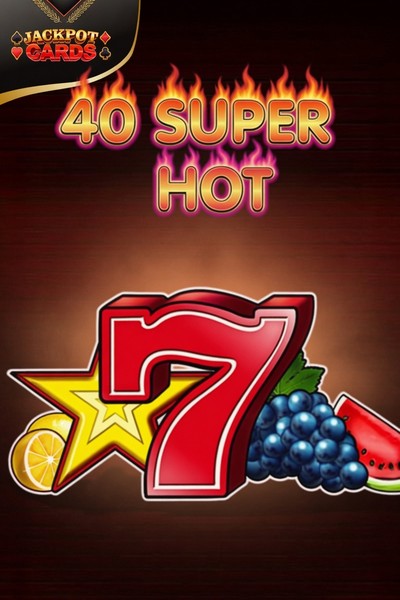 Slot 40 Super Hot su Cleobetra Casino